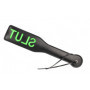 Sculacciatore paddle spanker "Slut'' Paddle Glow in the Dark